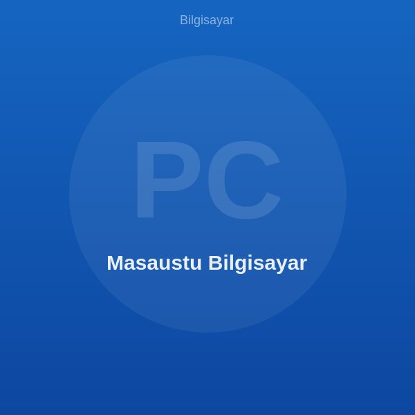 Masaustu Bilgisayar